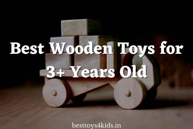 Best Wooden Toys for 3+ years old